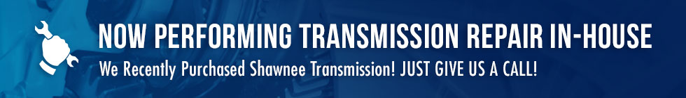 Now Performing Transmission Repair In-House